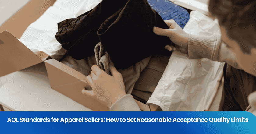 AQL Standards for Apparel Sellers: How to Set Reasonable Acceptance Quality Limits